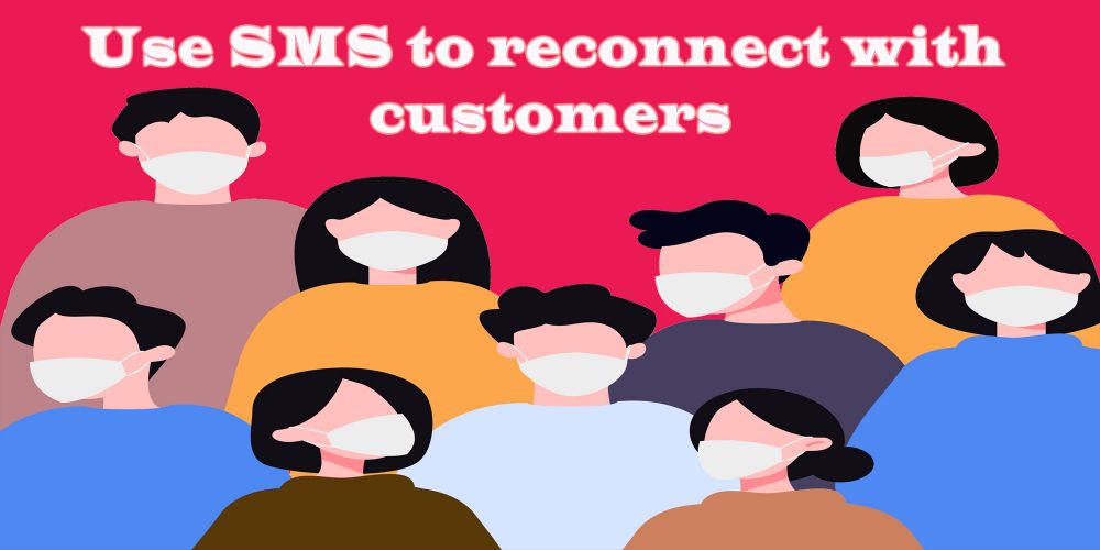 Use SMS to reconnect with customers